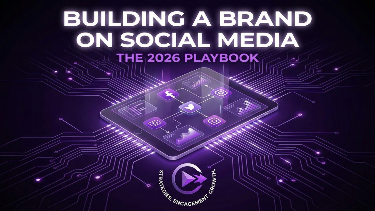 Building a Brand on Social Media – The 2026 Playbook